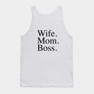 Wife. Mom. Boss. Tank Top